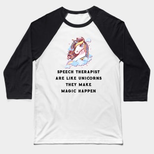 Speech Therapist Are Like Unicorns Speech Therapy Baseball T-Shirt